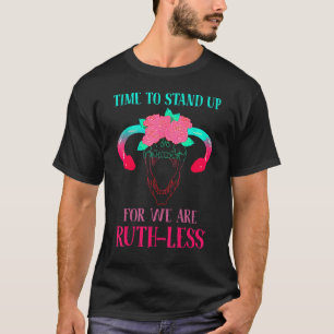 Zeit, um für Wir sind rücksichtslose Gebärmutter B T-Shirt