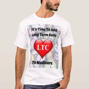 Zeit, um Medicare eine Langzeitpflege zu geben T-Shirt