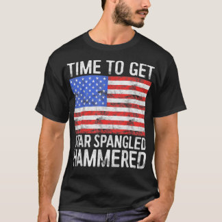 Zeit, um zu Star Spangled Hammered 4. Juli  T-Shirt
