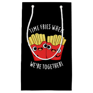Zeit vergeht wie Pommes wenn wir zusammen sind Ess Kleine Geschenktüte