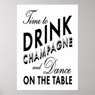 Zeit zum Champagner trinken Schwarz-Weiß-Poster Poster