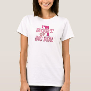 Zeitgemäße SORT OF A BIG DEAL Stil-Aussage T-Shirt