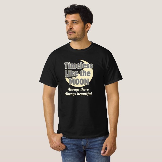 Zeitlos wie der Mond, immer da T-Shirt (Vorne ganz)