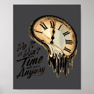Zeitloses Motivationszitat mit schmelzenden Uhren Poster