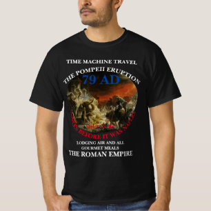 ZEITMASCHINEN-REISEFERIEN POMPEJI 79 N. CHR. T-Shirt