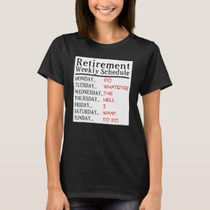 Zeitplan für die Pensionierung wöchentlich erschöp T-Shirt