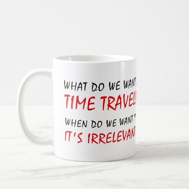 Zeitreise Unrelevante Funny Mug Tasse (Links)