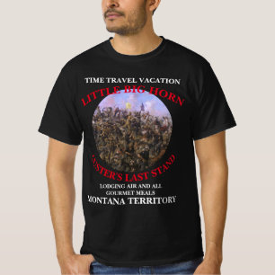 ZEITREISE-URLAUB CUSTER'S LETZTER STAND MONTANA T-Shirt