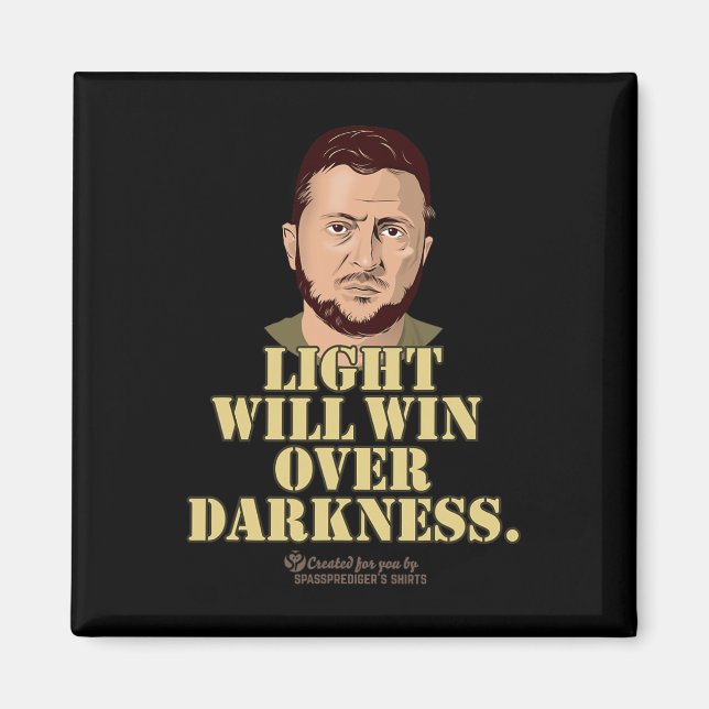 Zelensky Quote Light Will Win Ukrainian President  Magnet (Vorne)