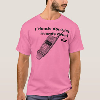 Zellentelefon, Freunde lassen nicht betrunkene T-Shirt