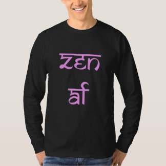 Zen AF Lustig T-Shirt