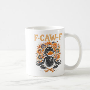 Zen Crow F Caw F Raven Fcawf Funny Meditation Yoga Kaffeetasse