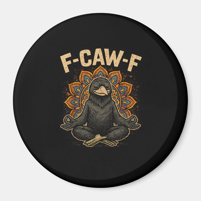 Zen F-Caw-F Crow Yoga Raven F-Caw-F Zen Funny Medi Magnet (Vorne)