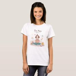 Zen Mama Calm Motherhood Art T-Shirt