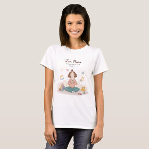 Zen Mama Ruhige Mutterschaft Kunst T-Shirt