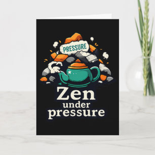 Zen Under Pressure Teekanne Chill Vibes Psychische Karte