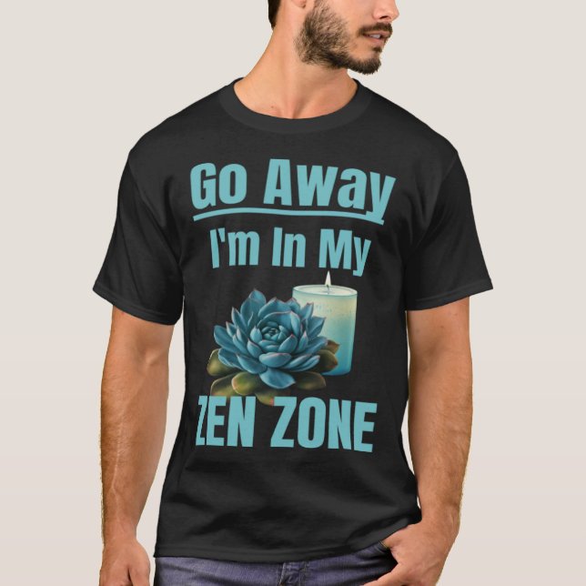 Zen Zone Relaxing Quiet Mom Mothers Zen Area Sayin T-Shirt (Vorderseite)