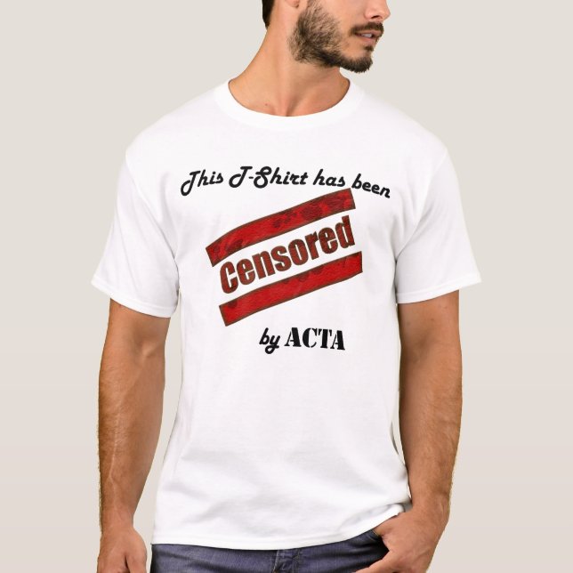 Zensiert durch ACTA T-Shirt (Vorderseite)
