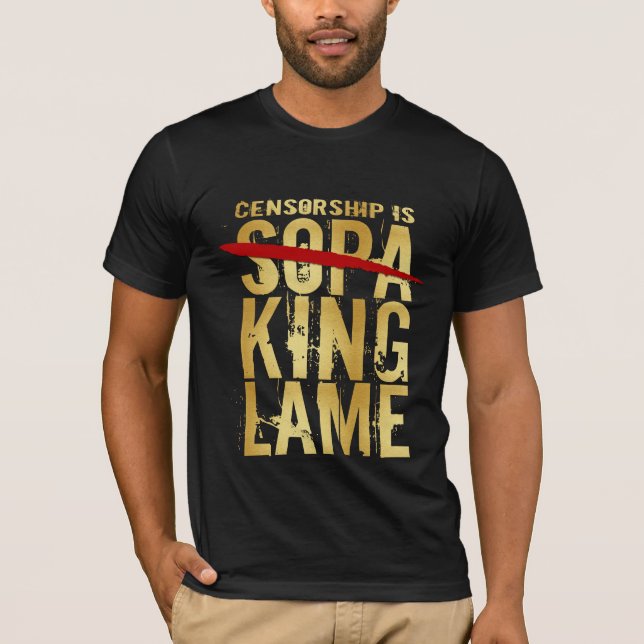 Zensur ist SOPA KÖNIG LAME T-Shirt (Vorderseite)