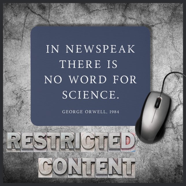 Zensur wissenschaftlicher Kostenloser Orwell-Zitat Mousepad (Science and scientists are being threatened and censored in the United States under Trump.)