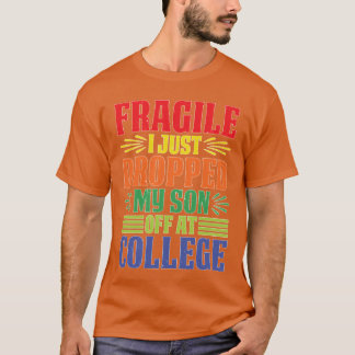 Zerbrechlich, ich habe meinen Sohn gerade aufs Col T-Shirt