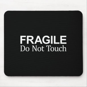 Zerbrechlich - Nicht berühren -  Mousepad