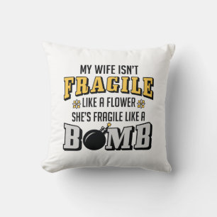 zerbrechlich wie eine Bombe Kissen