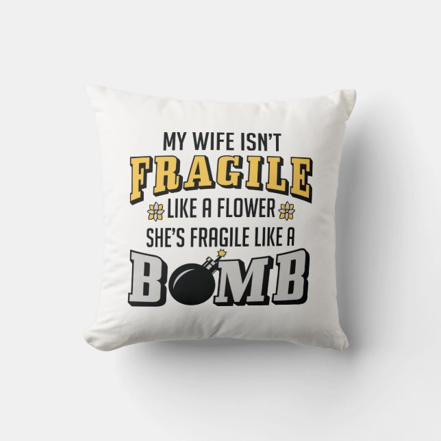 zerbrechlich wie eine Bombe Kissen (Vorderseite)