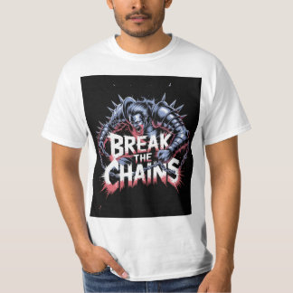 Zerbrich die Kette T-Shirt