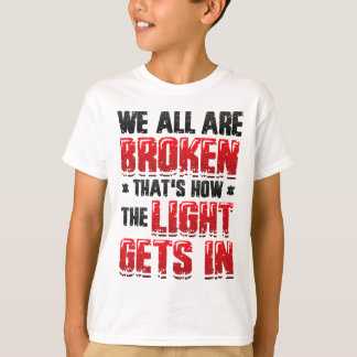 Zerbrochen, so kommt das Licht herein - Psychische T-Shirt
