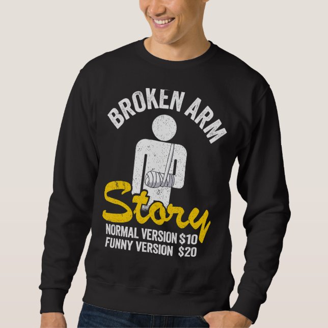 Zerbrochene Arm Story Normal Version 10 Version 20 Sweatshirt (Vorderseite)