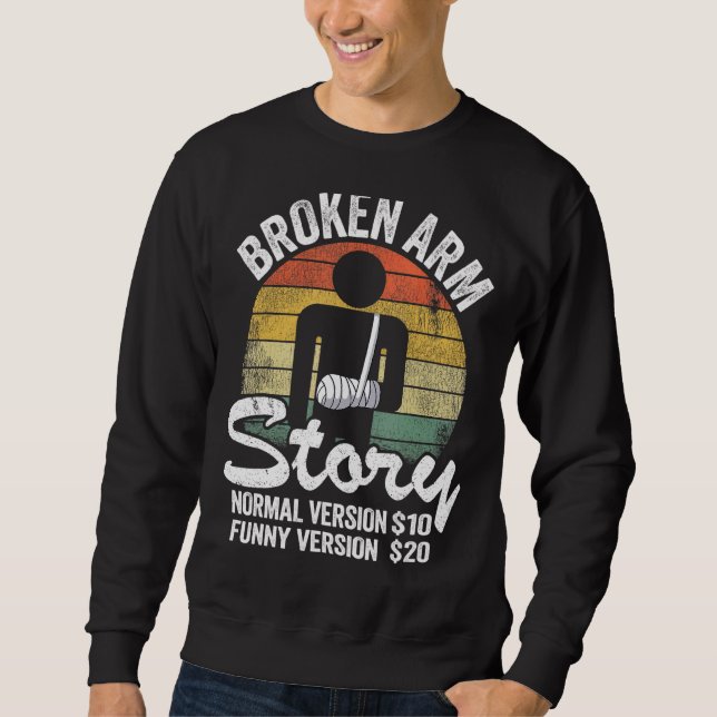 Zerbrochene Arm Story Normal Version 10 Version 20 Sweatshirt (Vorderseite)