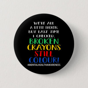 Zerbrochene Crayons immer noch Farbenbewusstsein f Button