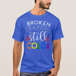 Zerbrochene Crayons immer noch Farbenbewusstsein f T-Shirt
