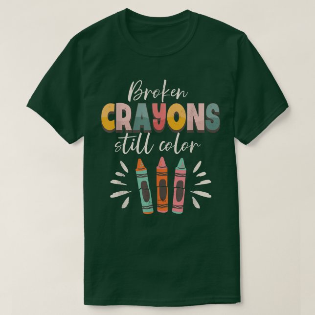 Zerbrochene Crayons immer noch Farbenbewusstsein f T-Shirt (Design vorne)
