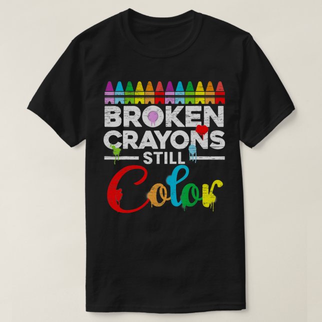 Zerbrochene Crayons immer noch Farbenbewusstsein f T-Shirt (Design vorne)