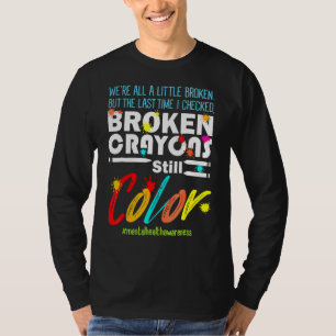 Zerbrochene Crayons immer noch Farbenbewusstsein f T-Shirt