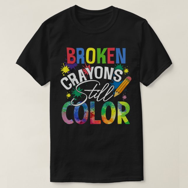 Zerbrochene Crayons immer noch Farbenbewusstsein f T-Shirt (Design vorne)