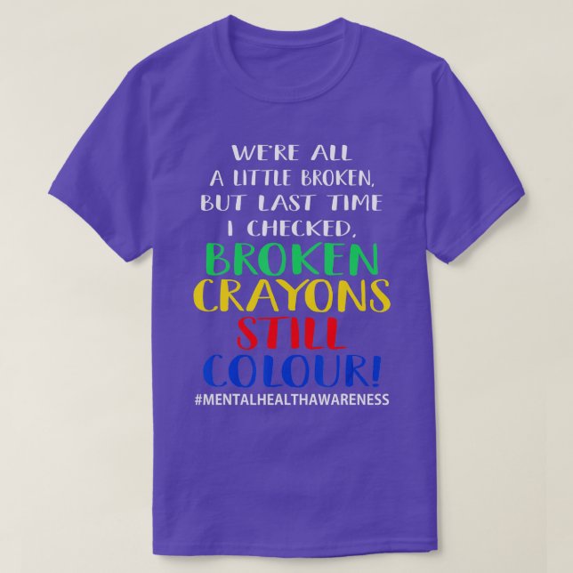 Zerbrochene Crayons immer noch Farbenbewusstsein f T-Shirt (Design vorne)