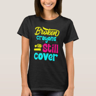 Zerbrochene Crayons immer noch Farbenbewusstsein f T-Shirt