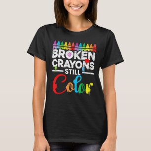Zerbrochene Crayons immer noch Farbenbewusstsein f T-Shirt