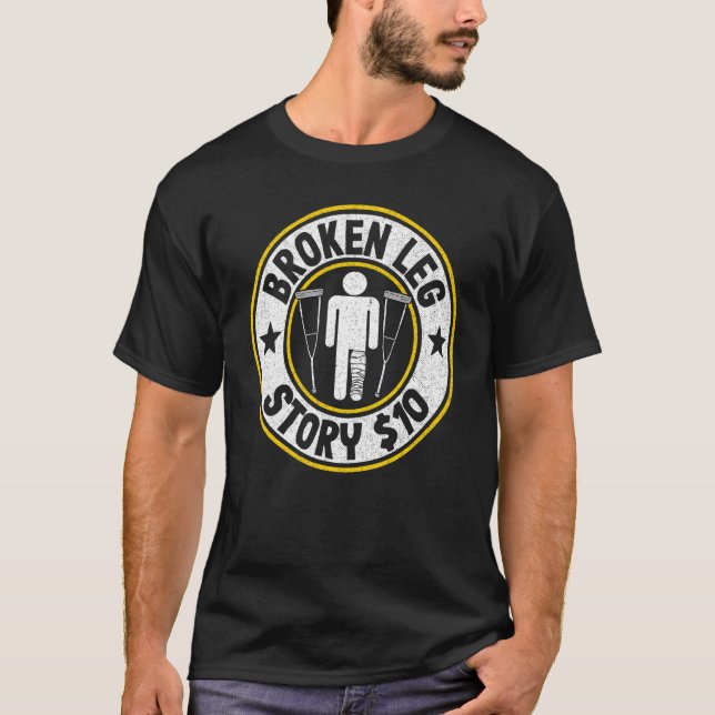 Zerbrochene Leg Story 10 wird gut verletzen gebroc T-Shirt (Vorderseite)