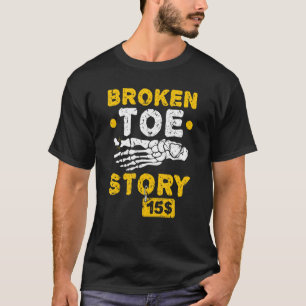 Zerbrochene Toe Story Toe Fracture Erholung wird g T-Shirt