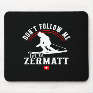 Zermatt Followen Sie mir nicht Alpinski Schweizer Mousepad