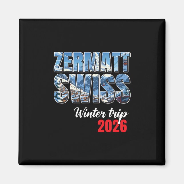 Zermatt Switzerland Winter Trip 2026 Alps Ski Swis Magnet (Vorne)
