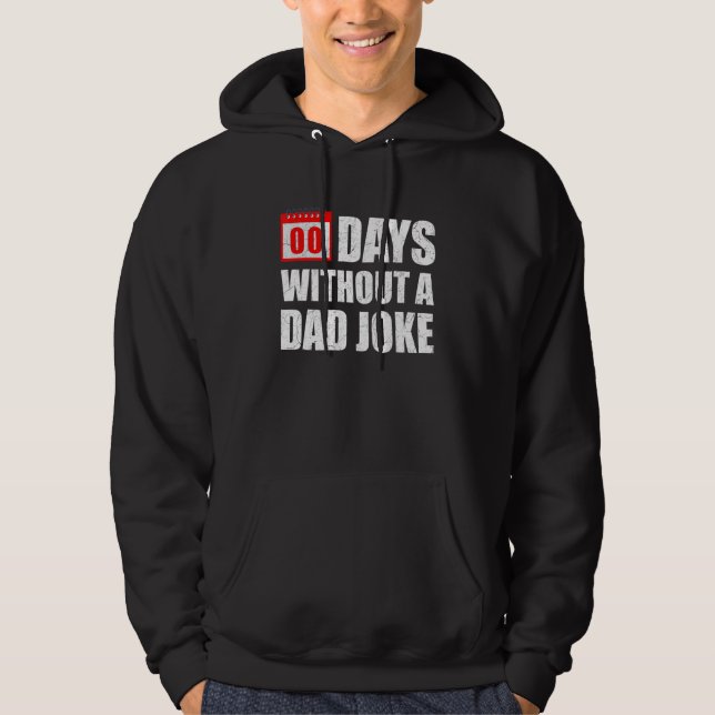 Zero 00 Days Without A Dad Joke Sarcastic Witty Sa Hoodie (Vorderseite)