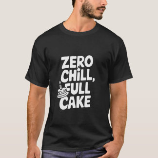 Zero Chill Vollkuchen T-Shirt