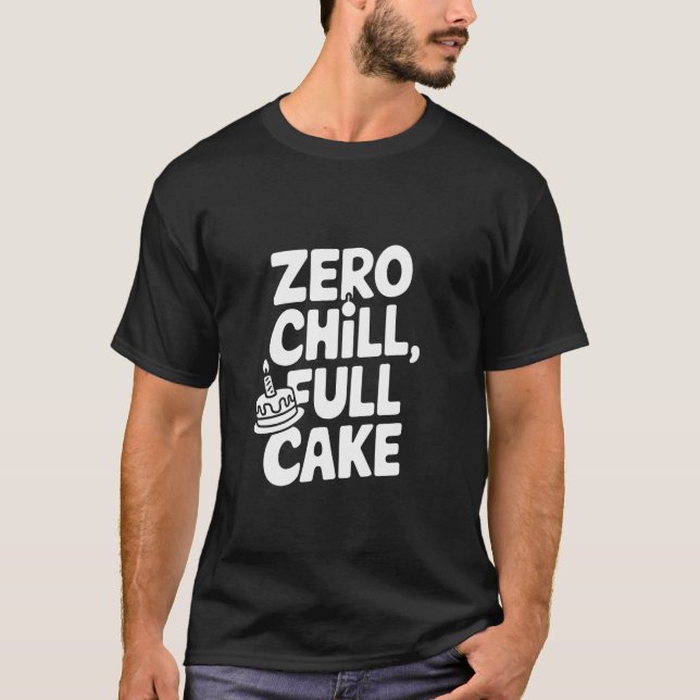 Zero Chill Vollkuchen T-Shirt (Vorderseite)