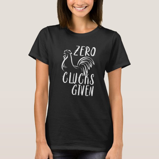Zero Clucks bei Hühnerrüber-Bauer T-Shirt (Vorderseite)