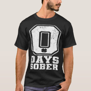 Zero Days Sober Drinks Bier St Patricks Day Iris T-Shirt
